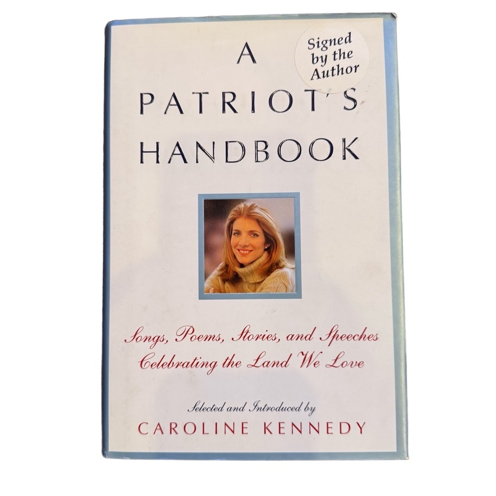 Caroline Kennedy Signed Hardcover Book First Edition A Patriot's Handbook JFK